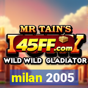 milan 2005